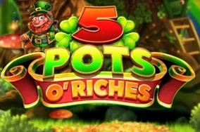 5 Pots O' Riches